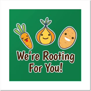 We're Rooting For You Posters and Art